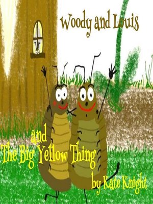 cover image of Woody and Louis and the Big Yellow Thing